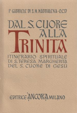 Dal S. Cuore alla Trinità. Itinerario spirituale di S. Teresa …