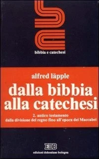 Dalla Bibbia alla catechesi 2. Antico Testamento. Dalla divisione del …