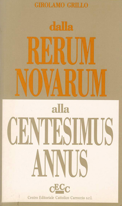 Dalla Rerum Novarum alla Centesimus Annus.