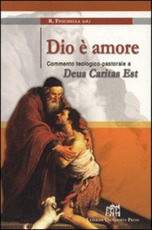 Dio è amore. Commento teologico-pastorale a "Deus Caritas Est"