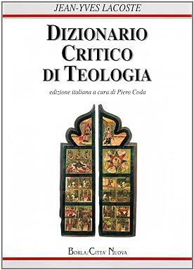 Dizionario critico di Teologia. Edizione italiana a cura di Piero …