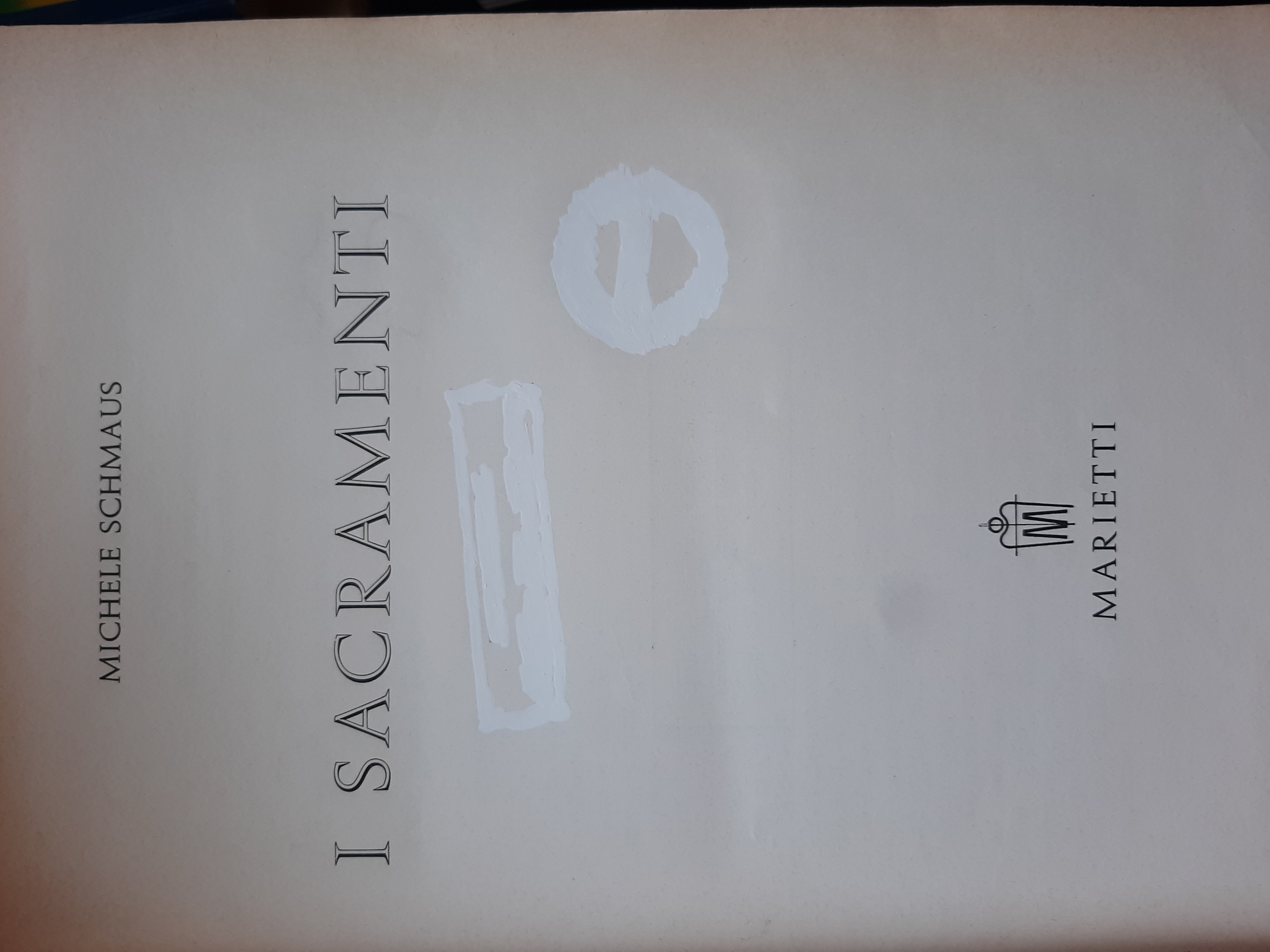 Dogmatica cattolica, vol IV/1. I sacramenti