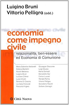 Economia come impegno civile. Relazionalità, ben-essere ed Economia di Comunione