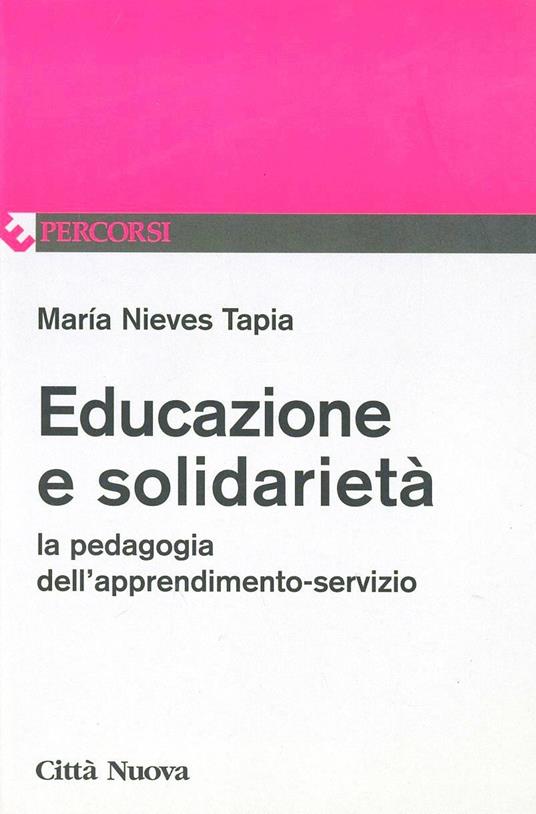 Educazione e solidarietà - La pedagogia dell'apprendimento-servizio.