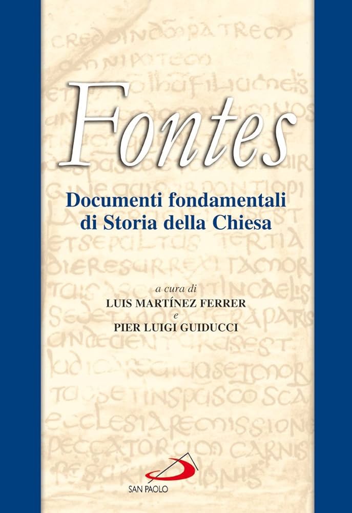 Fontes - Documenti fondamentali di Storia della Chiesa.