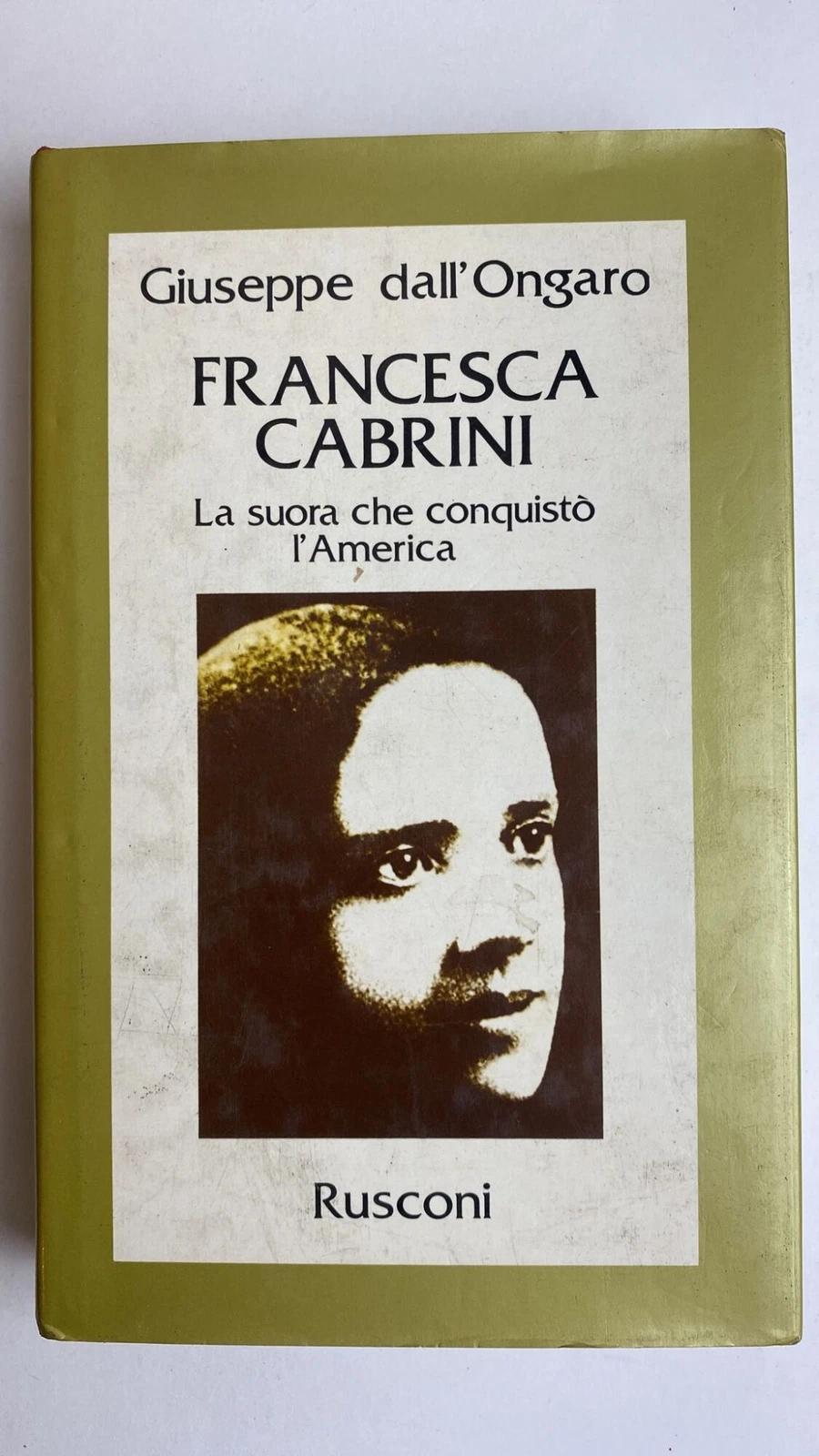 Francesca Cabrini. La suora che conquistò l'America