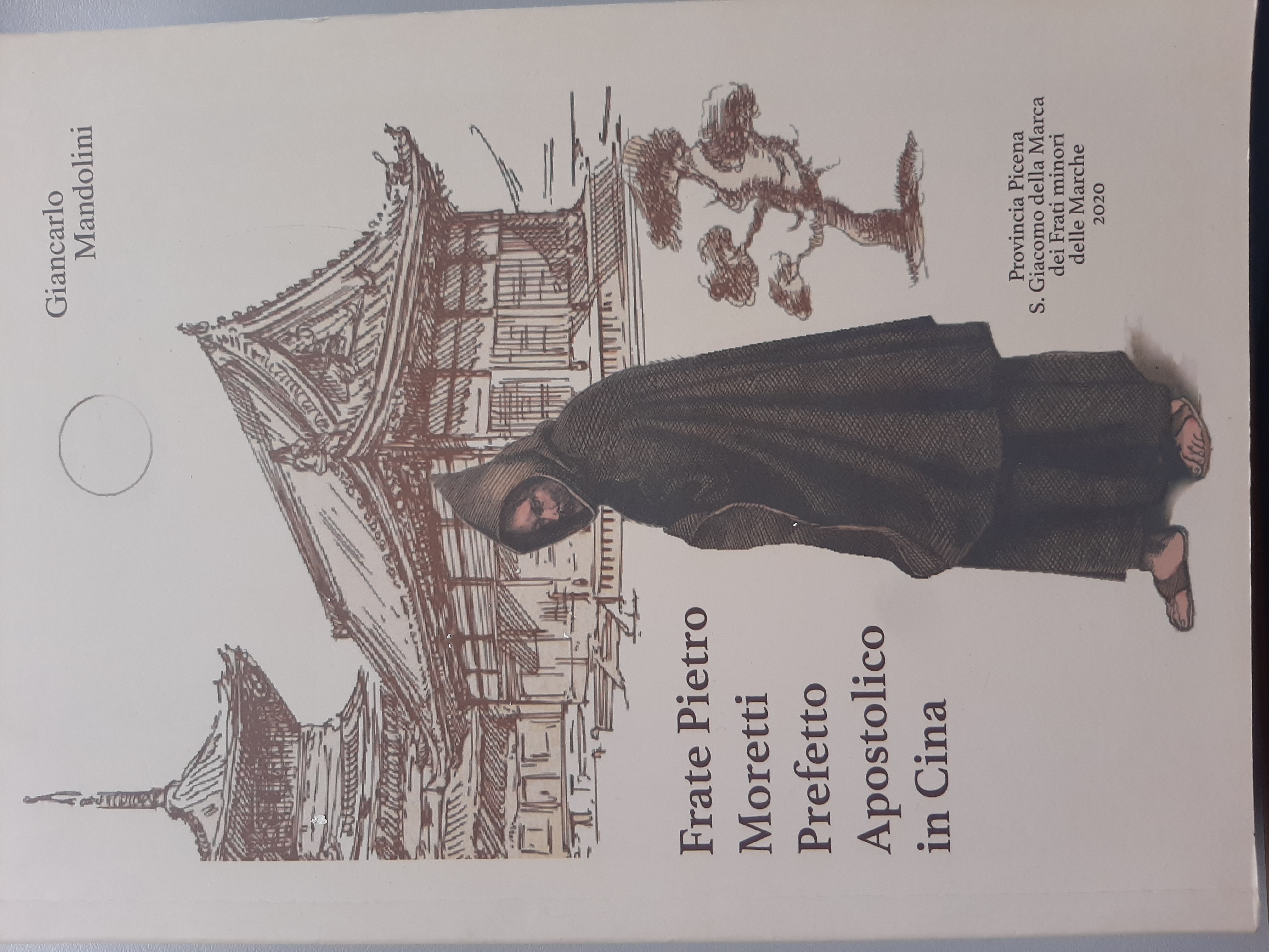 Frate Pietro Moretti. Prefetto Apostolico in Cina