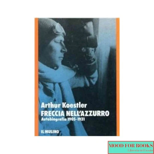 Freccia nell'azzurro. Autobiografia 1905-1931