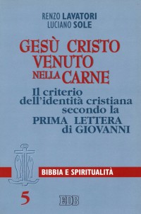 Gesù Cristo venuto nella carne. Il criterio di identità cristiana …