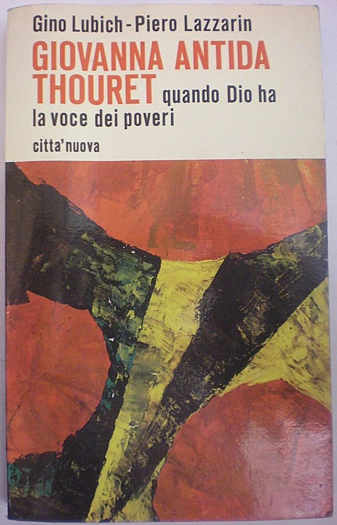 Giovanna Antida Thouret. Quando Dio ha la voce dei poveri