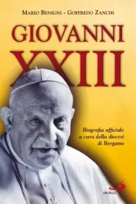 Giovanni XXIII. Biografia ufficiale a cura della diocesi di Bergamo