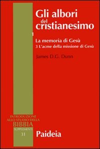 Gli albori del cristianesimo, vol. 1. La memoria di Gesù …