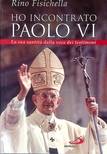 Ho incontrato Paolo VI. La sua santità dalla voce dei …
