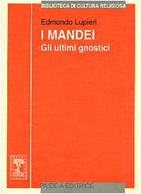 I Mandei. Gli ultimi gnostici