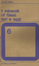 I miracoli di Gesu' ieri e oggi.