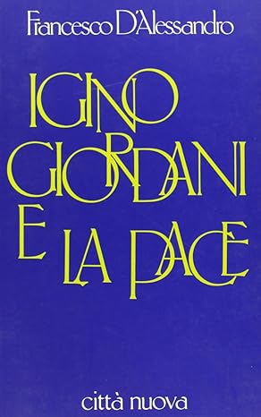 Igino Giordani e la pace. Gli anni de "La Via" …