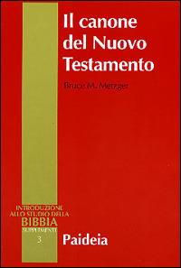 Il canone del Nuovo Testamento. Origine, sviluppo, significato. Introduzione allo …