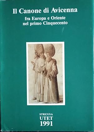 Il Canone di Avicenna fra Europa e Oriente nel primo …