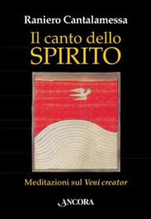 Il canto dello Spirito. Meditazioni sul Veni Creator. Presentazione del …