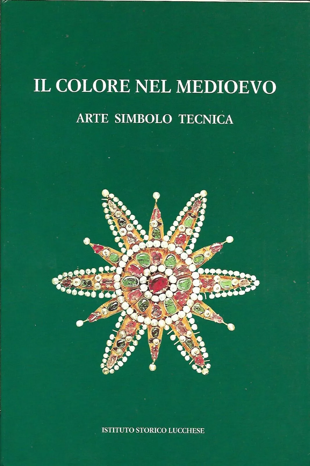 Il colore nel Medioevo. Arte, simbolo, tecnica, vol. 2. Atti …