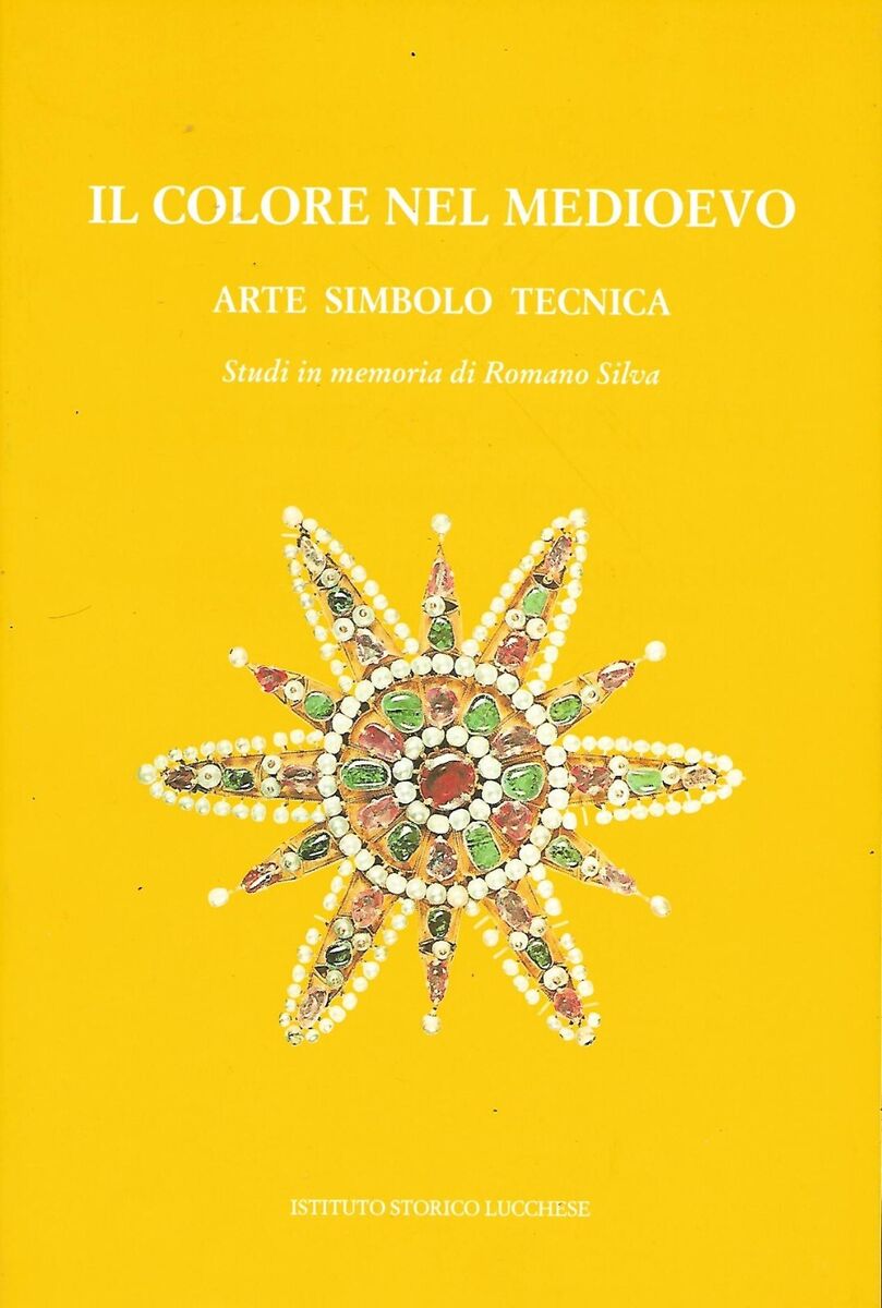 Il colore nel Medioevo. Arte, simbolo, tecnica, vol. 5. Tra …