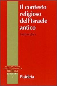 Il contesto religioso dell'Israele antico. Introduzione alle religioni della Siria-Palestina. …