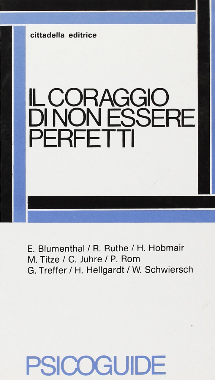Il coraggio di non essere perfetti.