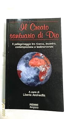 Il creato santuario di Dio. Il pellegrinaggio tra ricerca, incontro, …