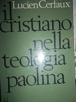Il cristiano nella teologia paolina