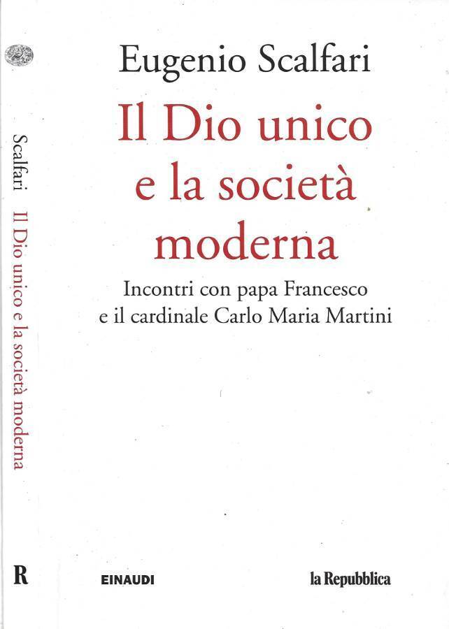 Il Dio unico e la società moderna. Incontri con Papa …