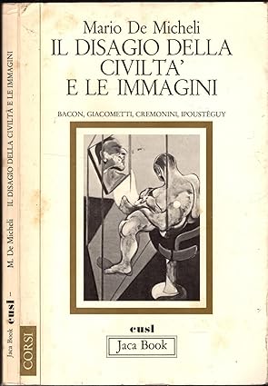 Il disagio della civiltà e le immagini. Bacon, Giacometti, Cremonini, …