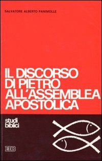 Il discorso di Pietro all'assemblea apostolica. Volume 1. Il Concilio …