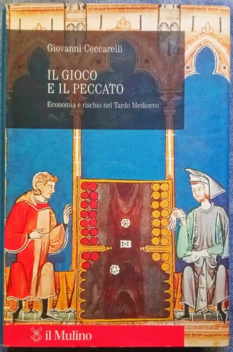Il gioco e il peccato. Economia e rischio nel Tardo …
