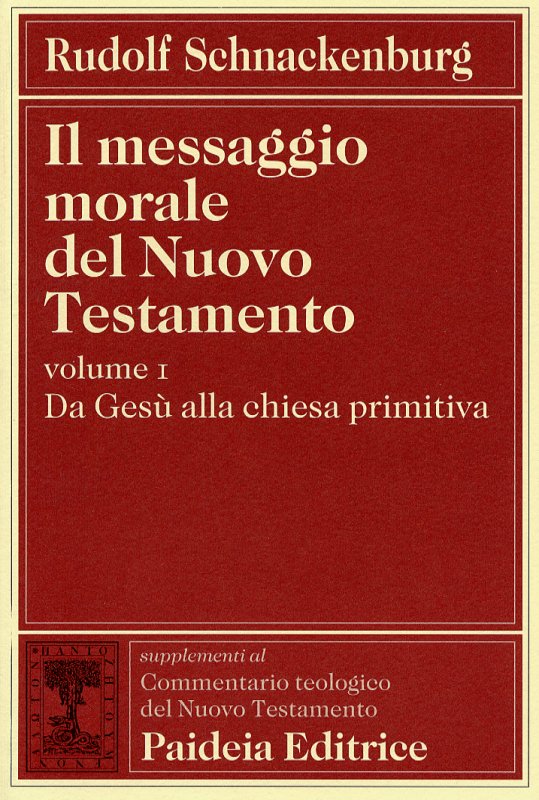 Il messaggio morale del Nuovo Testamento, vol. 1. Da Gesù …
