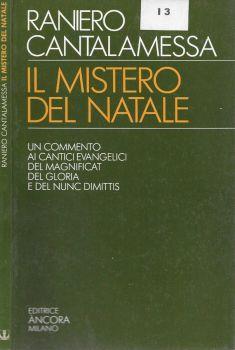Il mistero del Natale. Meditato attraverso i cantici del "Magnificat", …