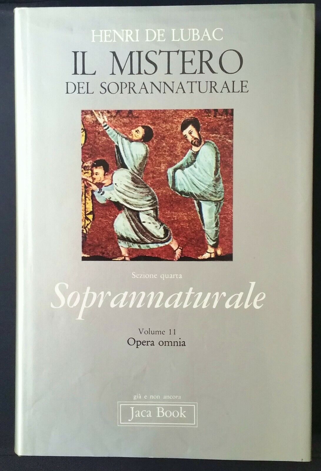 Il mistero del soprannaturale. Undicesimo volume dell'Opera Omnia