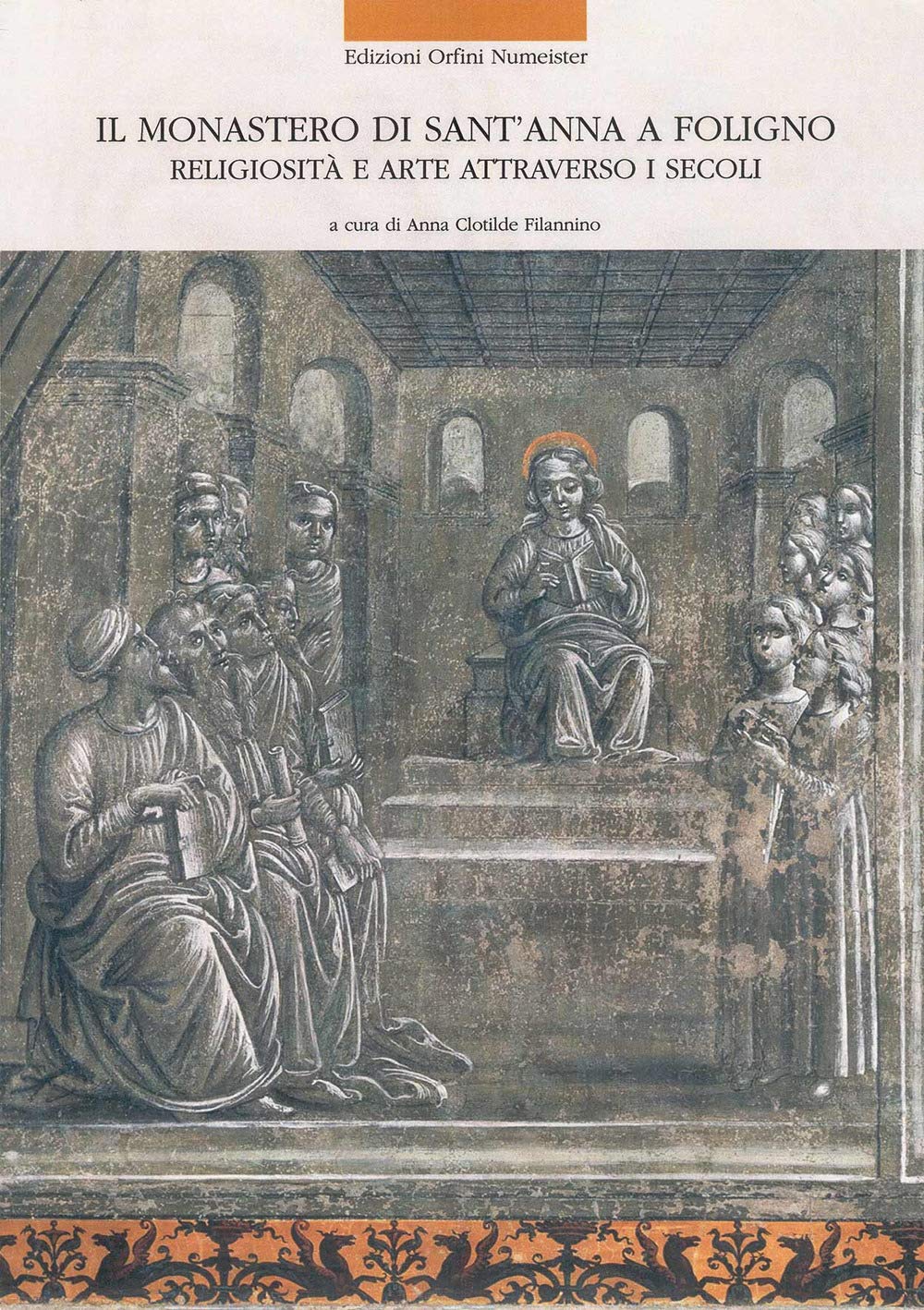 Il monastero di Sant'Anna a Foligno. Religiosità e arte attraverso …
