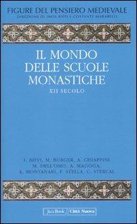 Il mondo delle scuole monastiche. XII Secolo.