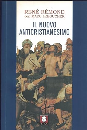 Il nuovo anticristianesimo