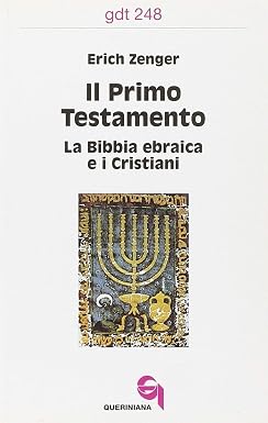 Il Primo Testamento. La Bibbia ebraica e i Cristiani