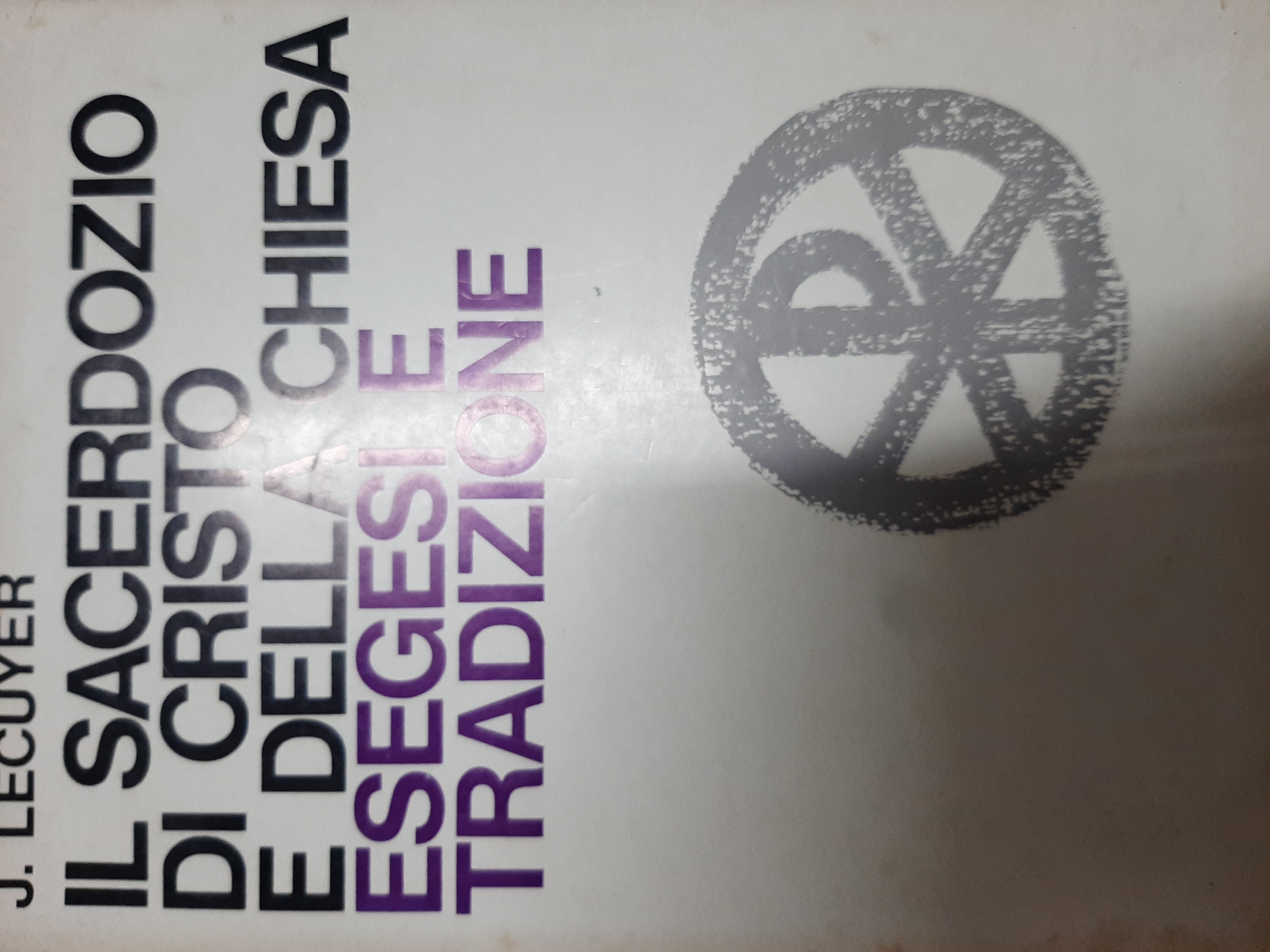 Il sacerdozio di Cristo e della Chiesa, vol. 3. Esegesi …