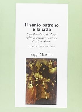 Il santo patrono e la città. San Benedetto il Moro: …