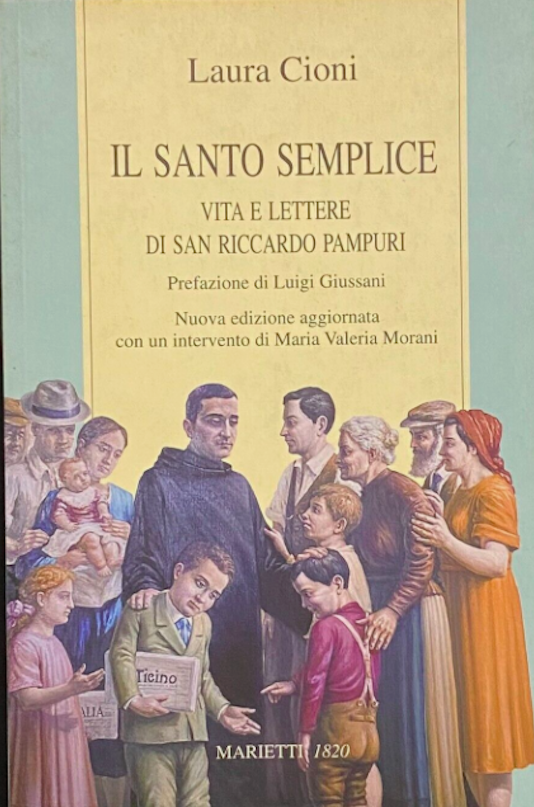 Il santo semplice. Vita e lettere di San Riccardo Pampuri. …