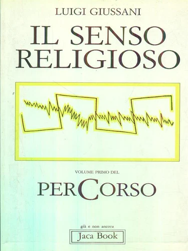 Il senso religioso. Volume primo del PerCorso