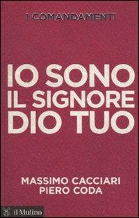 Il sono il Signore Dio tuo.