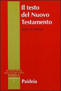 Il testo del Nuovo Testamento. Trasmissione, corruzione e restituzione. Introduzione …