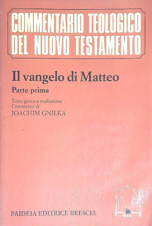 Il Vangelo di Matteo, parte prima. Testo greco e traduzione. …