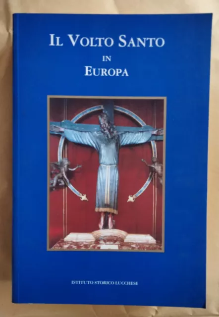 Il Volto Santo in Europa. Culto e immagini del Crocifisso …