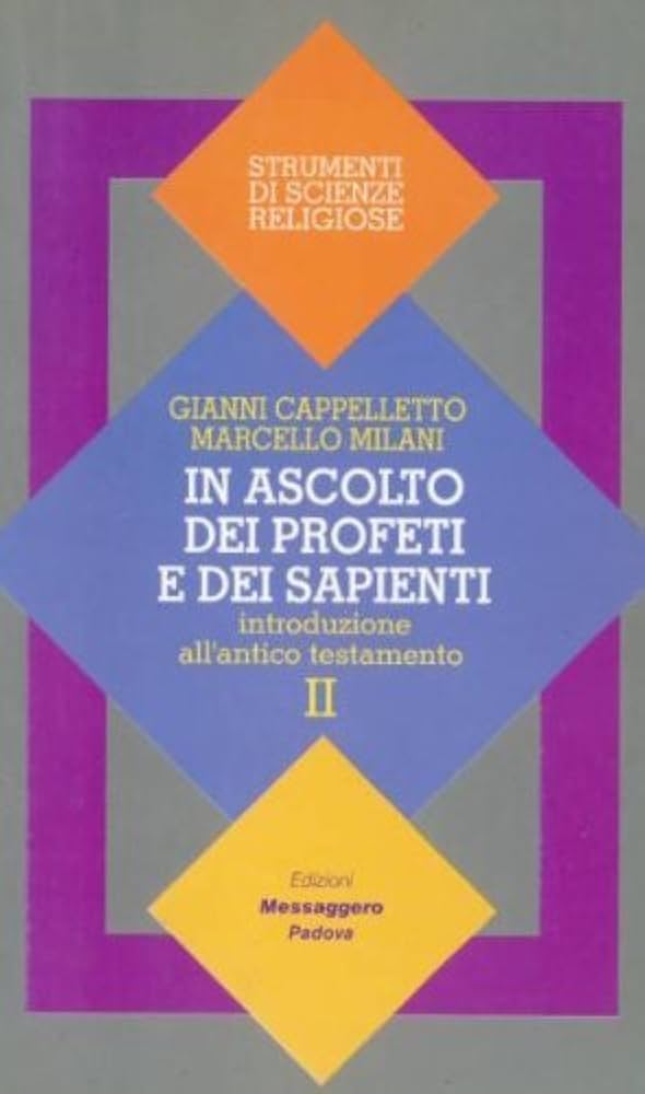 In ascolto dei Profeti e dei Sapienti. Introduzione all'Antico Testamento, …