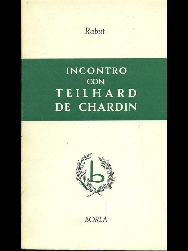Incontro con Teilhard de Chardin.